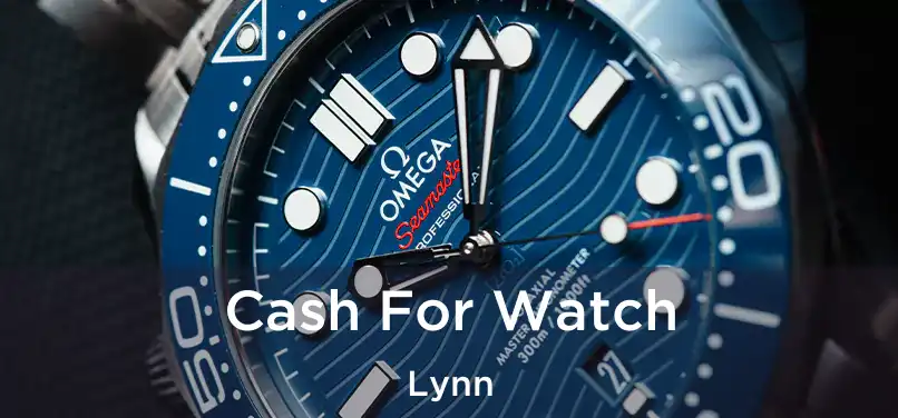 Cash For Watch Lynn