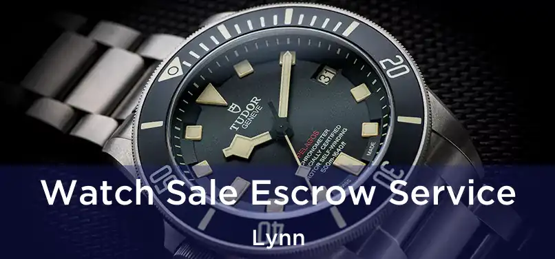 Watch Sale Escrow Service Lynn